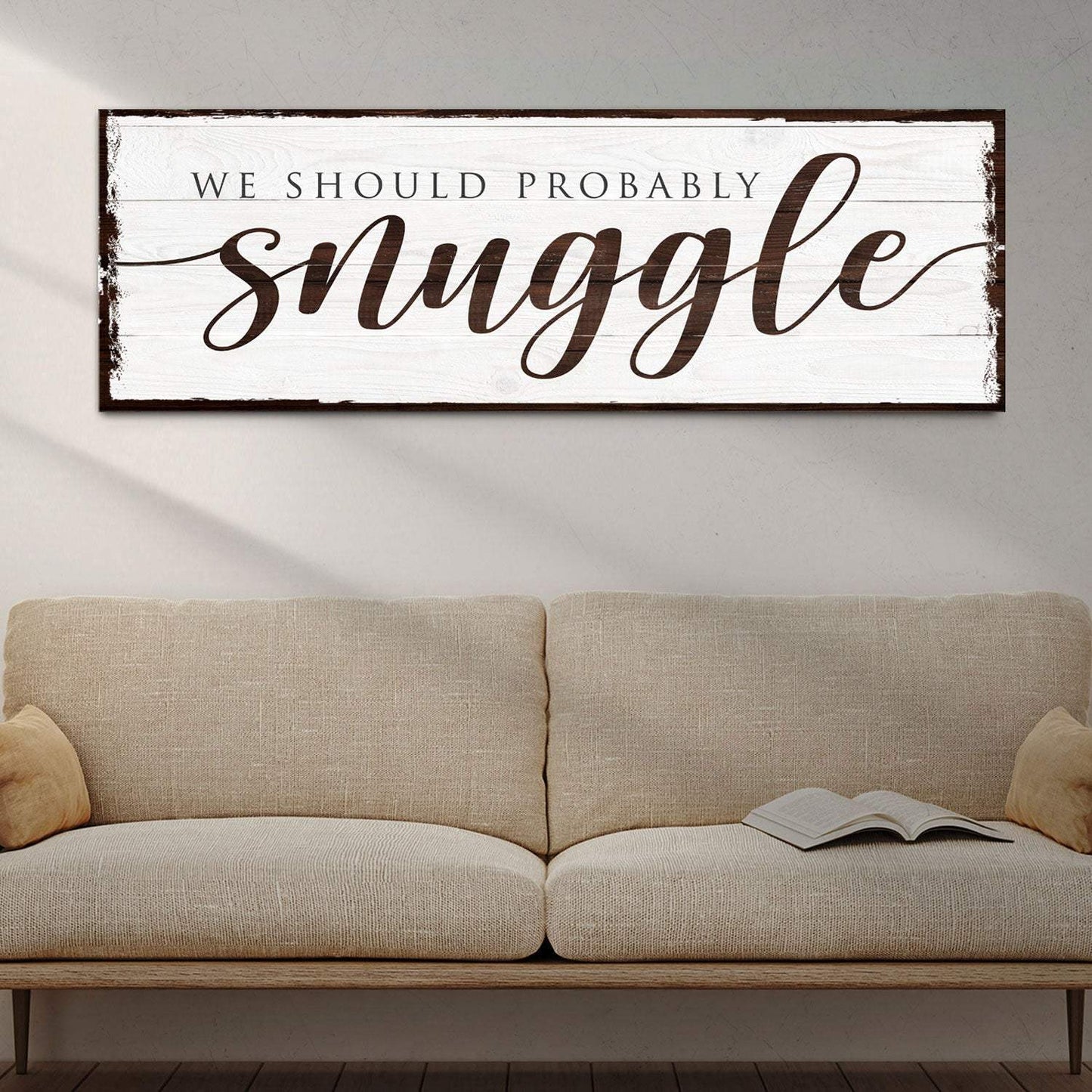 We Should Probably Snuggle Sign - Tailored Canvases - Flyclothing LLC