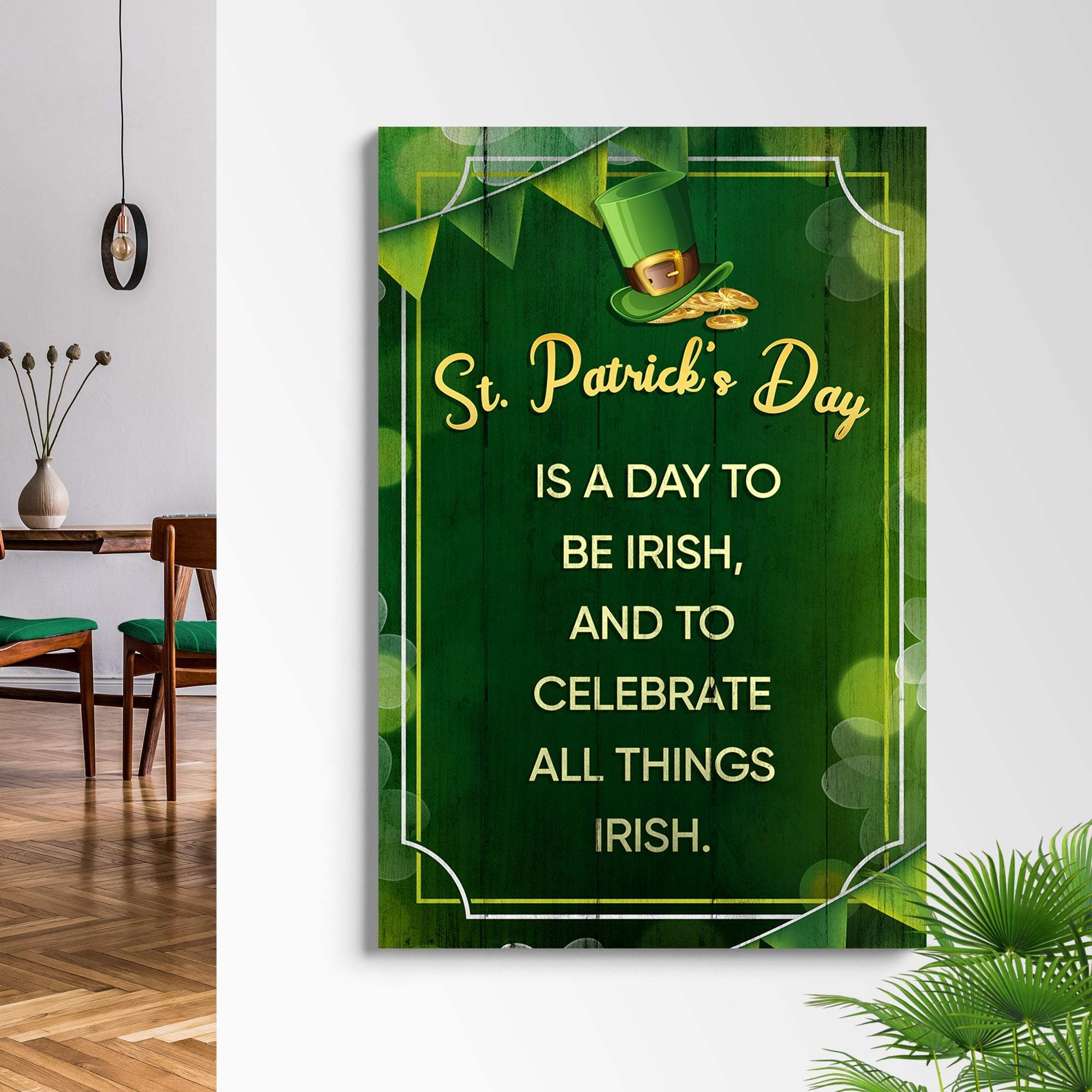 St. Patrick's Day Is A Day To Be Irish Sign - Tailored Canvases - Flyclothing LLC