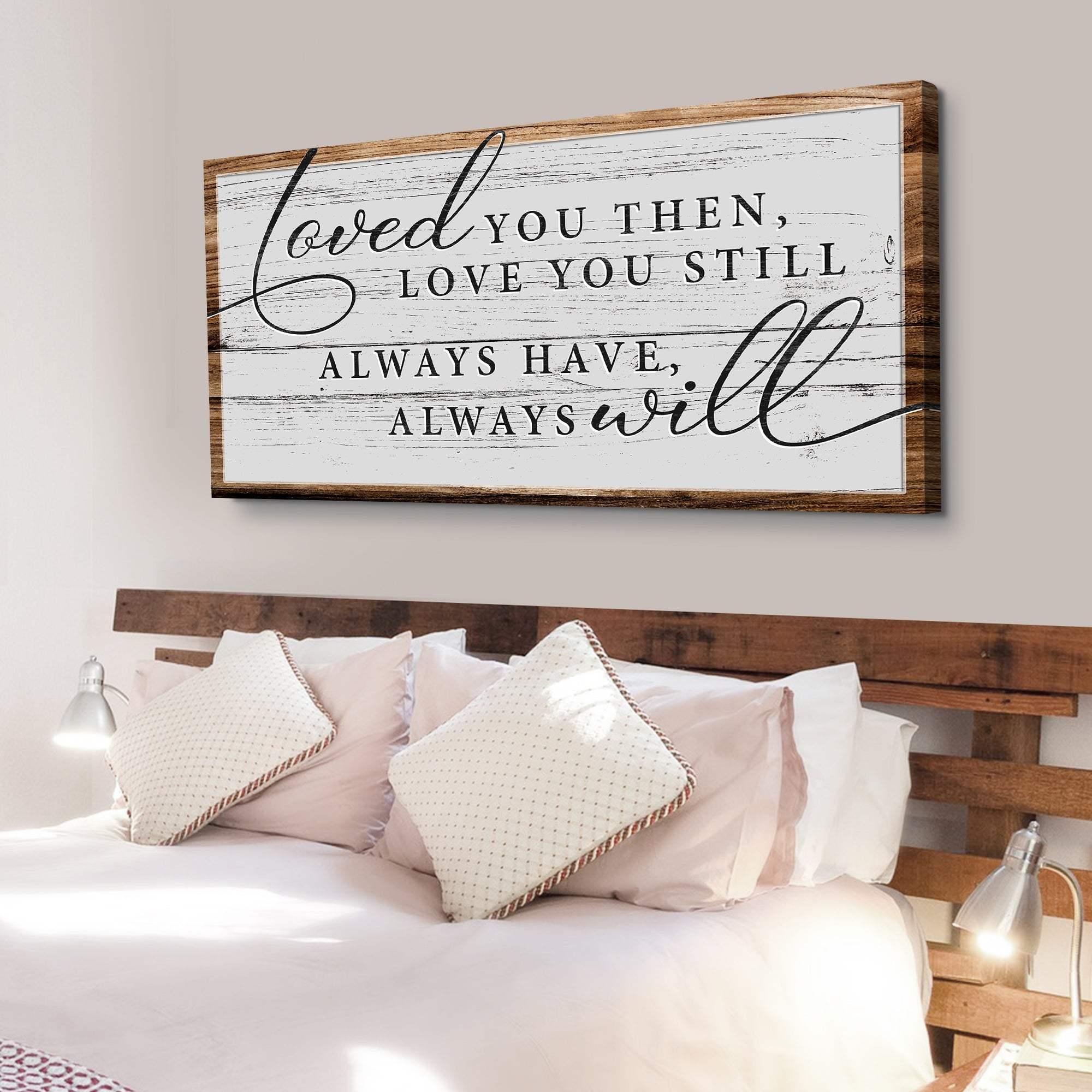 Love You Still Sign II - Tailored Canvases - Flyclothing LLC