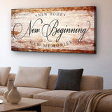 New Home New Beginning New Memories Sign IV - Tailored Canvases - Flyclothing LLC