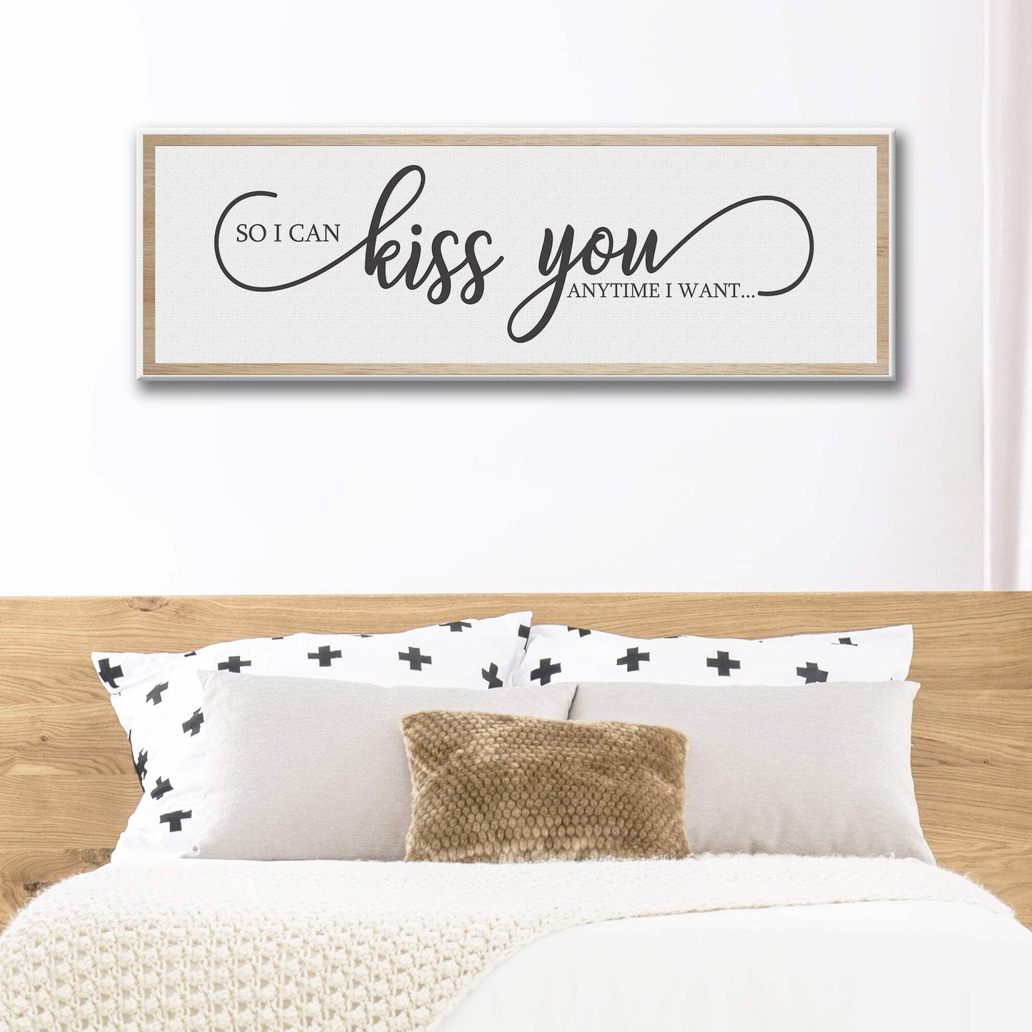 So I Can Kiss You Anytime I Want Sign - Tailored Canvases - Flyclothing LLC