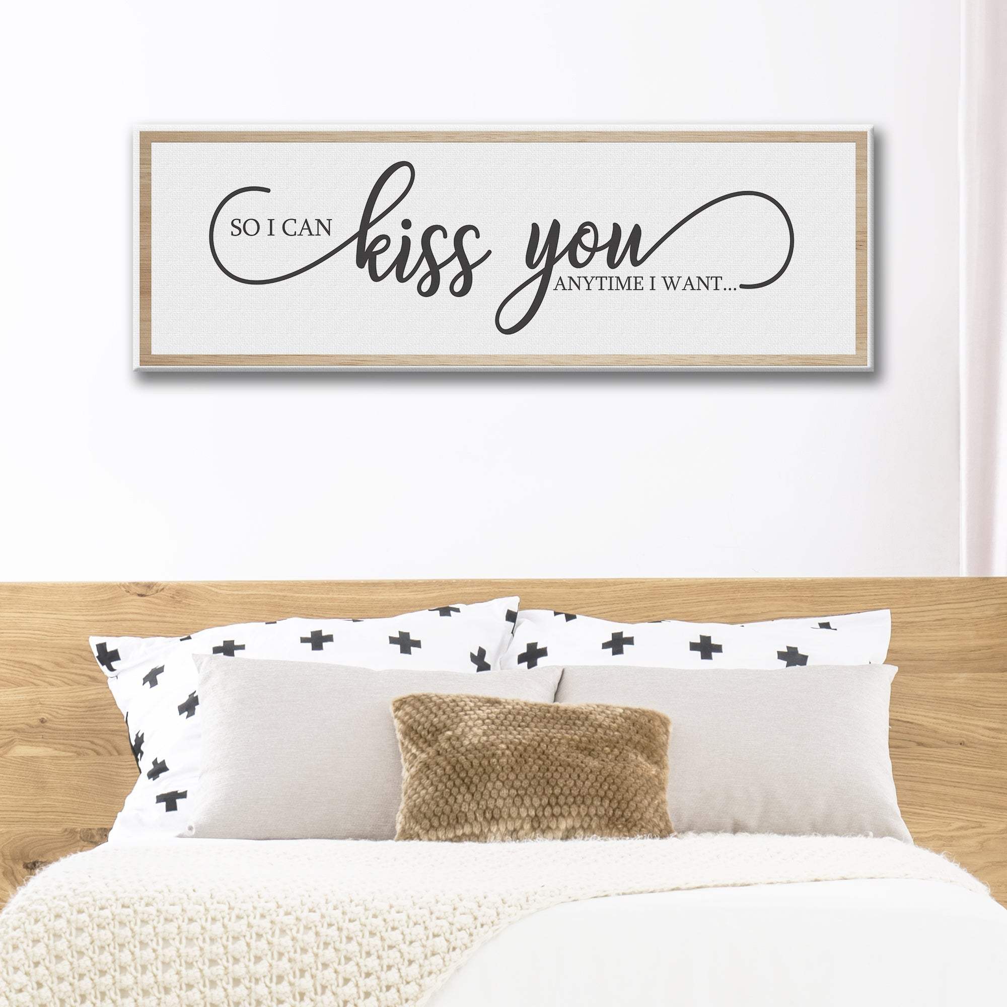 So I Can Kiss You Anytime I Want Sign - Tailored Canvases - Flyclothing LLC