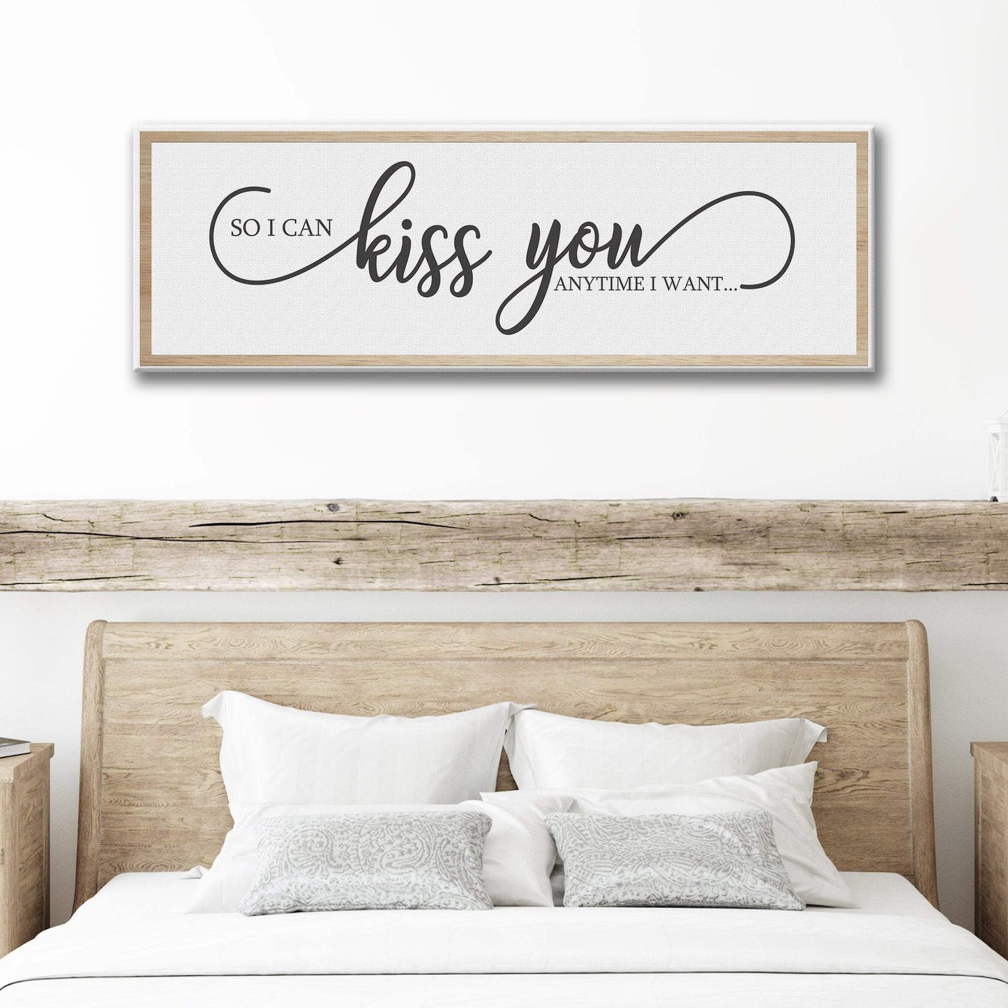 So I Can Kiss You Anytime I Want Sign - Tailored Canvases - Flyclothing LLC