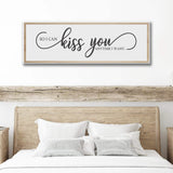 So I Can Kiss You Anytime I Want Sign - Tailored Canvases - Flyclothing LLC