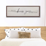 So I Can Kiss You Anytime I Want Sign - Tailored Canvases - Flyclothing LLC