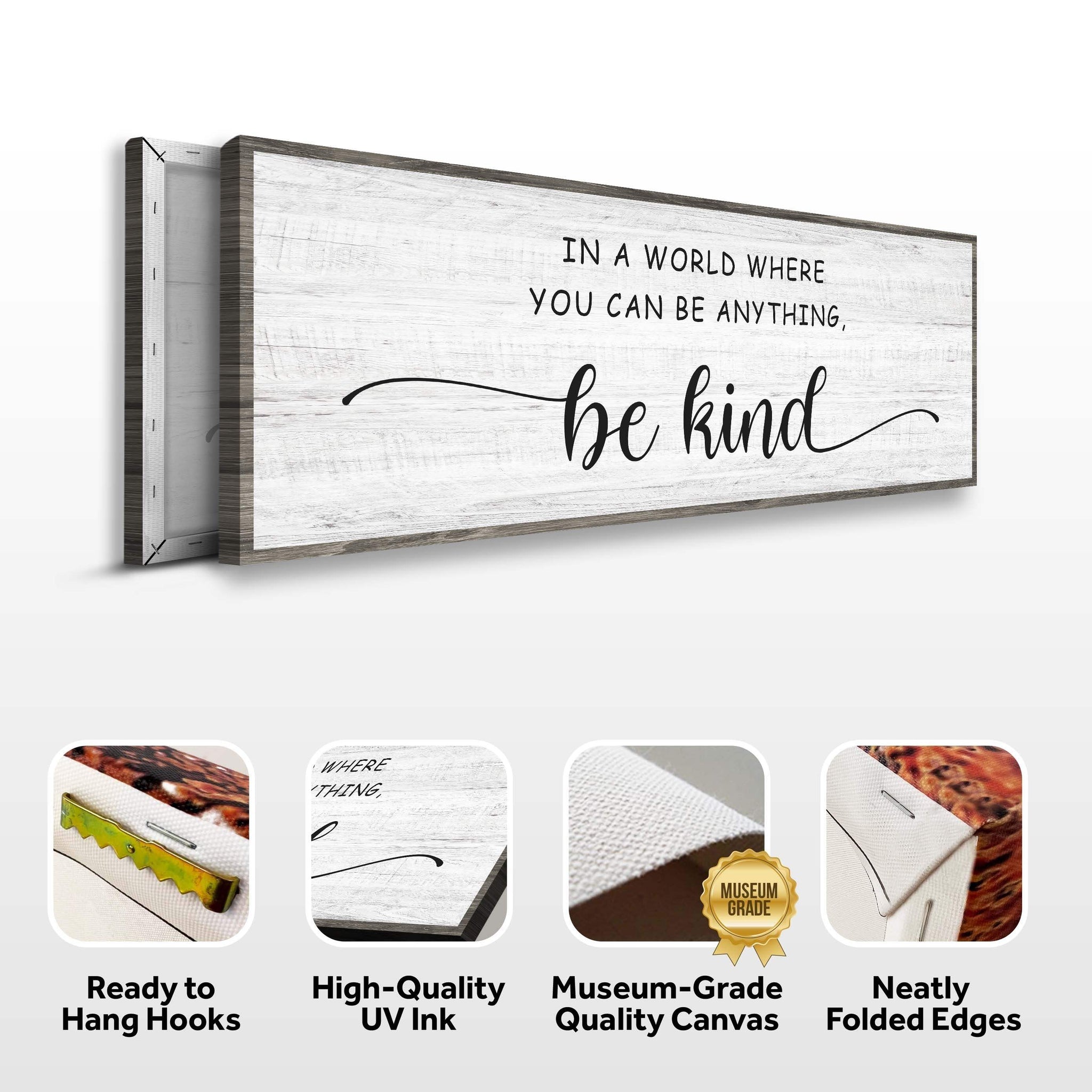 In A World Where You Can Be Anything, Be Kind Sign - Tailored Canvases - Flyclothing LLC