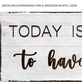 Today Is A Good Day Sign - Tailored Canvases - Flyclothing LLC