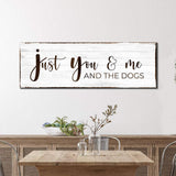 Just You, Me, And The Dogs Sign - Tailored Canvases - Flyclothing LLC