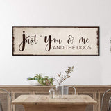 Just You, Me, And The Dogs Sign - Tailored Canvases - Flyclothing LLC