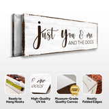 Just You, Me, And The Dogs Sign - Tailored Canvases - Flyclothing LLC