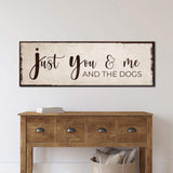 Just You, Me, And The Dogs Sign II - Tailored Canvases - Flyclothing LLC