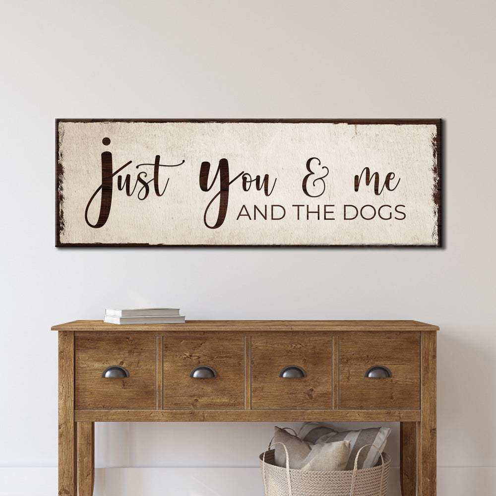 Just You, Me, And The Dogs Sign II - Tailored Canvases - Flyclothing LLC