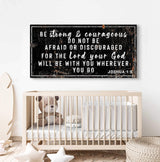 Joshua 1:9 - Be Strong And Courageous Sign - Tailored Canvases - Flyclothing LLC