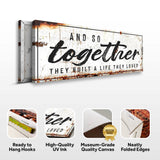 And So Together They Built A Life They Loved Sign II - Tailored Canvases - Flyclothing LLC
