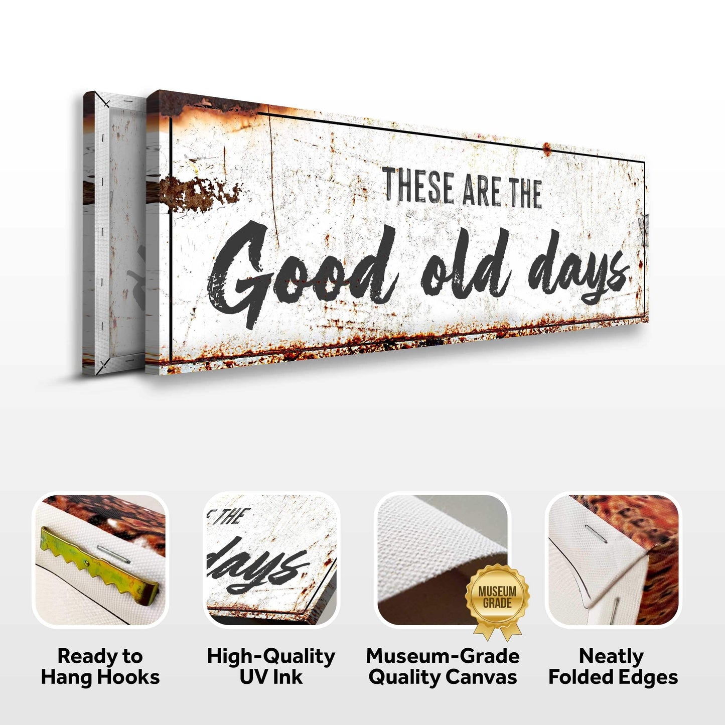 These Are The Good Old Days Sign III - Tailored Canvases - Flyclothing LLC