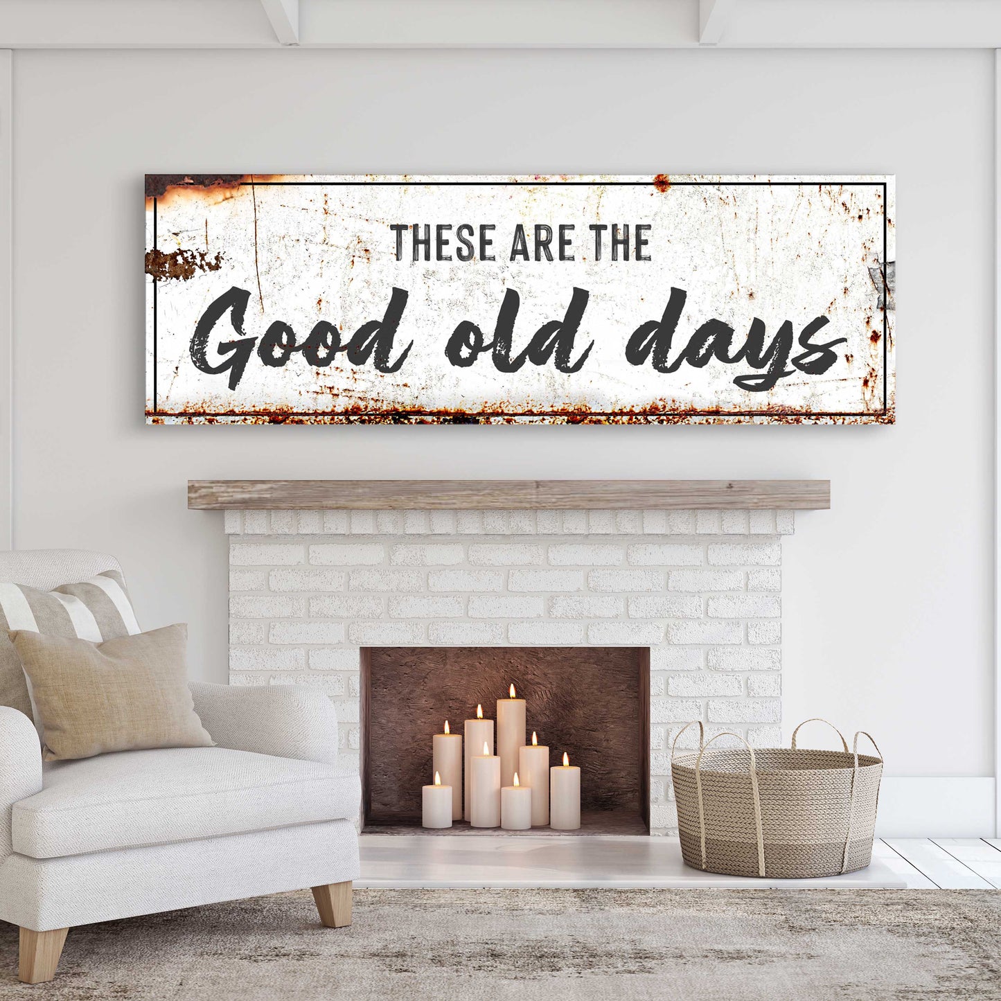 These Are The Good Old Days Sign III - Tailored Canvases - Flyclothing LLC