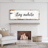 Stay Awhile Sign - Tailored Canvases - Flyclothing LLC