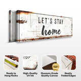 Let's Stay Home Sign - Tailored Canvases - Flyclothing LLC