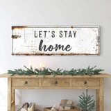 Let's Stay Home Sign - Tailored Canvases - Flyclothing LLC