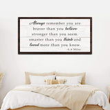 Always Remember You Are Braver Than You Believe Sign - Tailored Canvases - Flyclothing LLC
