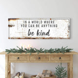 In A World Where You Can Be Anything, Be Kind Sign II - Tailored Canvases - Flyclothing LLC