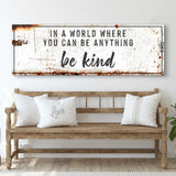 In A World Where You Can Be Anything, Be Kind Sign II - Tailored Canvases - Flyclothing LLC