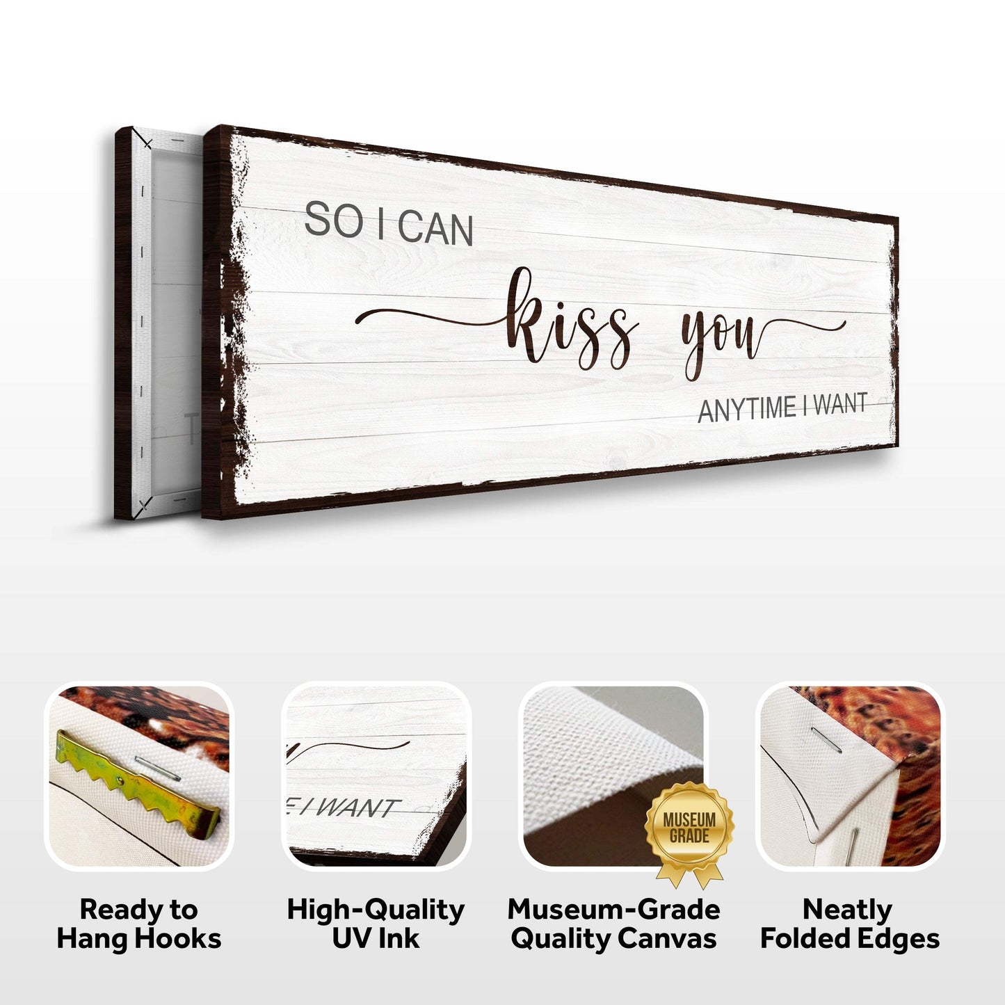 So I Can Kiss You Anytime I Want Sign II - Tailored Canvases - Flyclothing LLC