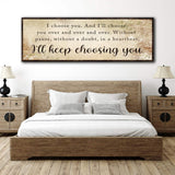 I'll Keep Choosing You Sign II - Tailored Canvases - Flyclothing LLC
