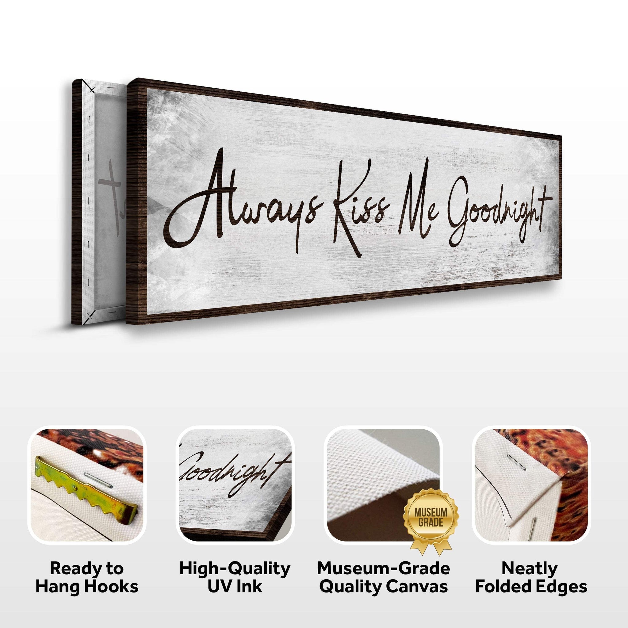 Always Kiss Me Goodnight Sign IV - Tailored Canvases - Flyclothing LLC