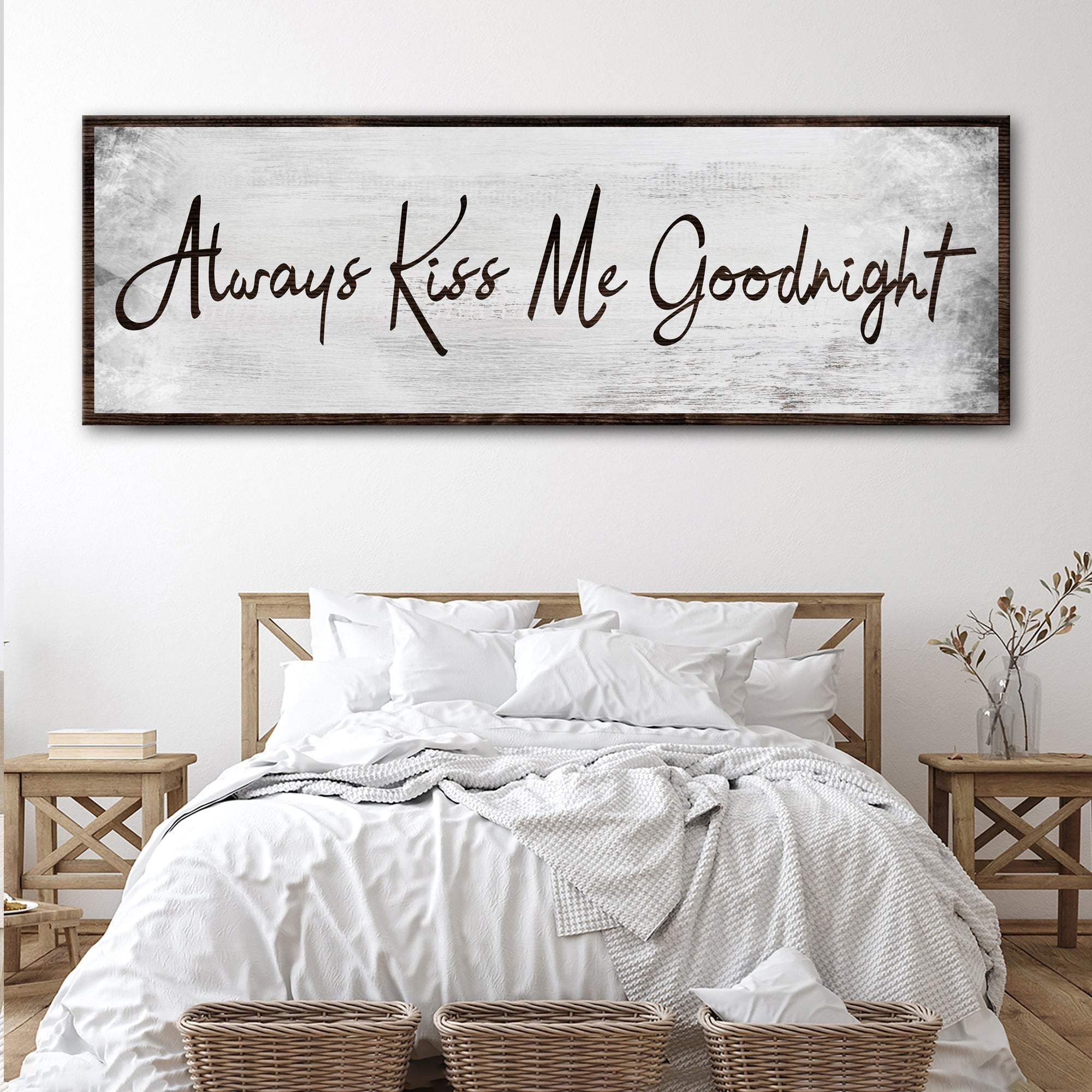 Always Kiss Me Goodnight Sign IV - Tailored Canvases - Flyclothing LLC