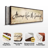 Always Kiss Me Goodnight Sign VI - Tailored Canvases - Flyclothing LLC