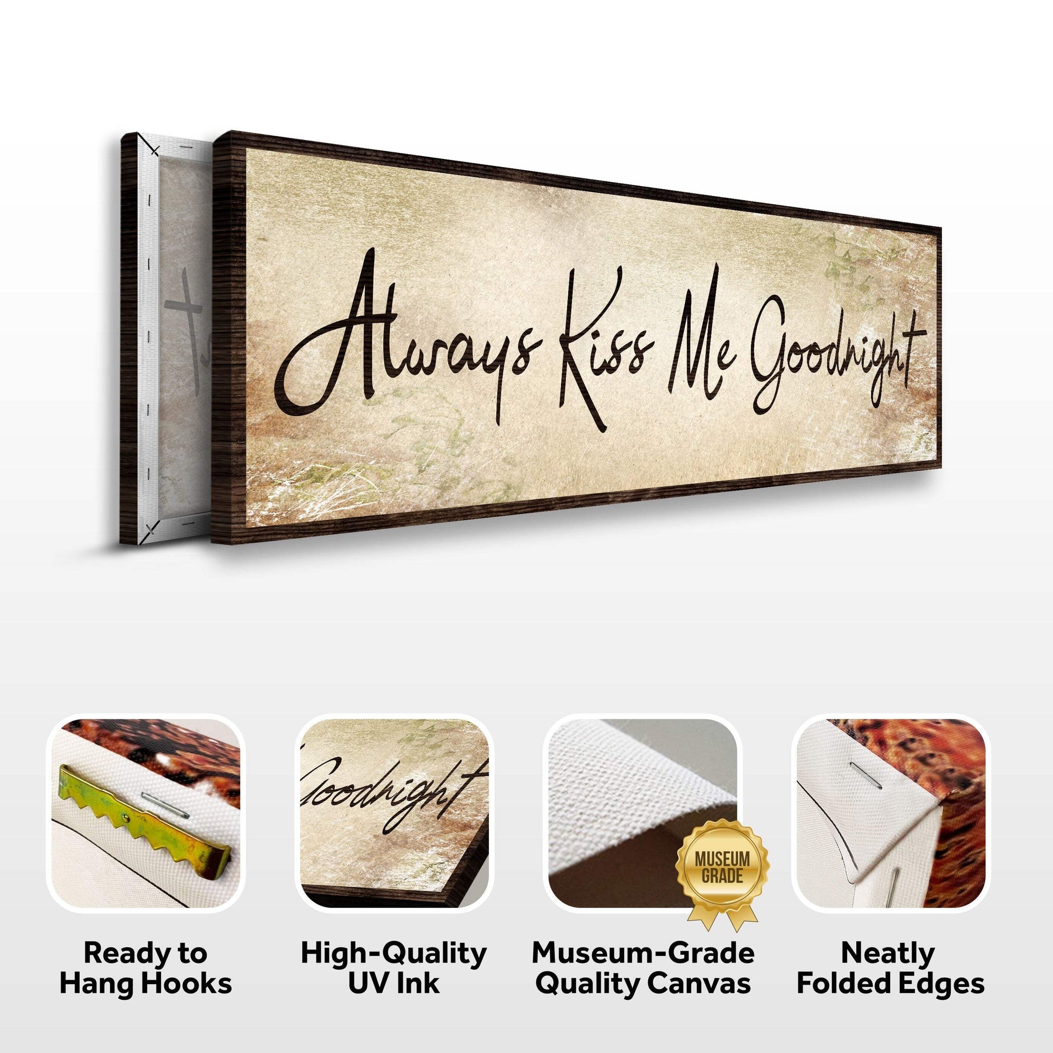 Always Kiss Me Goodnight Sign VI - Tailored Canvases - Flyclothing LLC