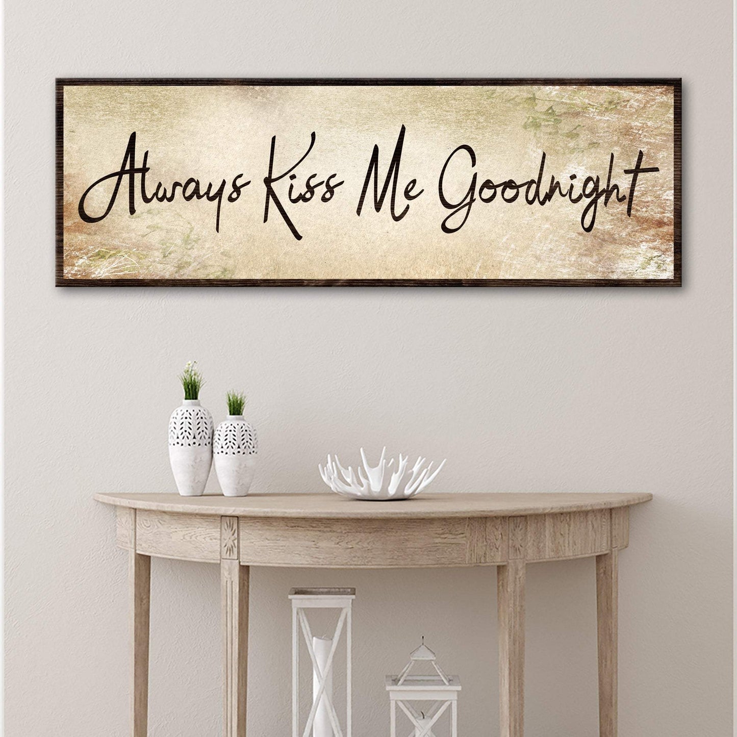 Always Kiss Me Goodnight Sign VI - Tailored Canvases - Flyclothing LLC