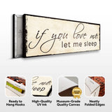 If You Love Me Let Me Sleep Sign - Tailored Canvases - Flyclothing LLC