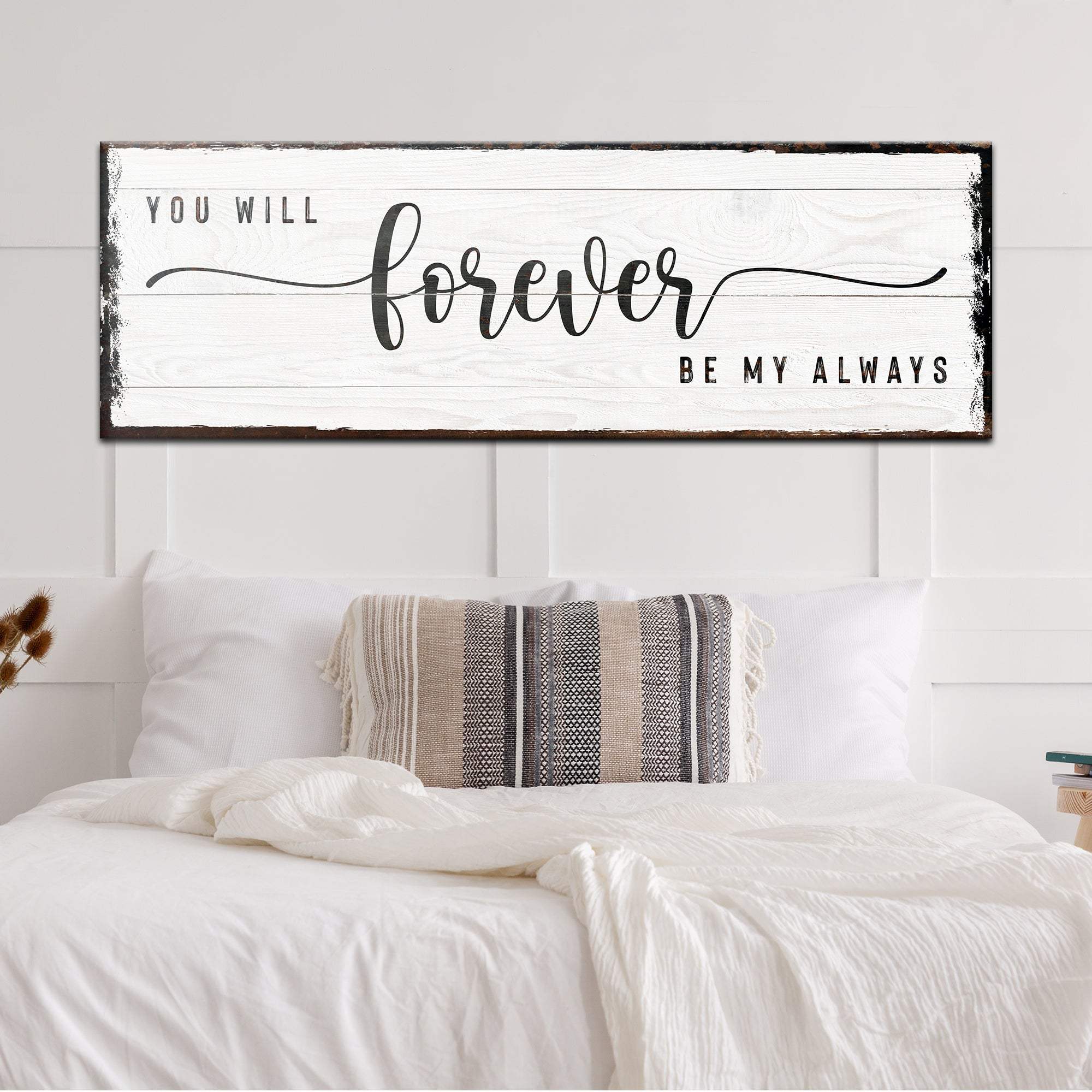 You Will Forever Be My Always Sign - Tailored Canvases - Flyclothing LLC