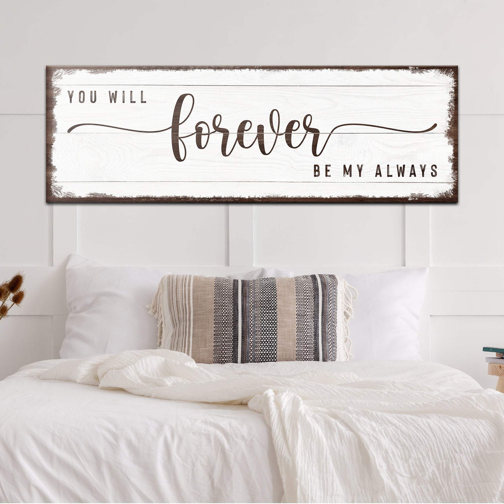 You Will Forever Be My Always Sign - Tailored Canvases - Flyclothing LLC