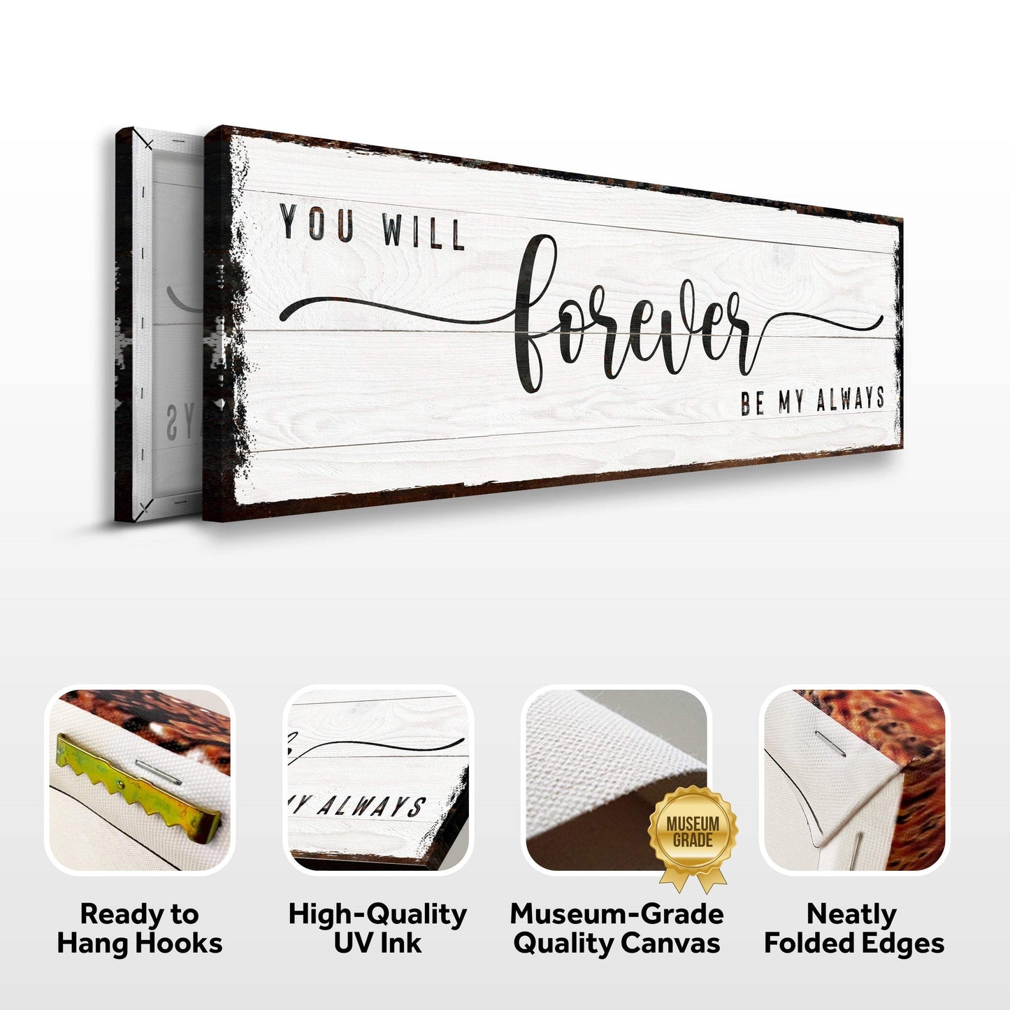 You Will Forever Be My Always Sign - Tailored Canvases - Flyclothing LLC