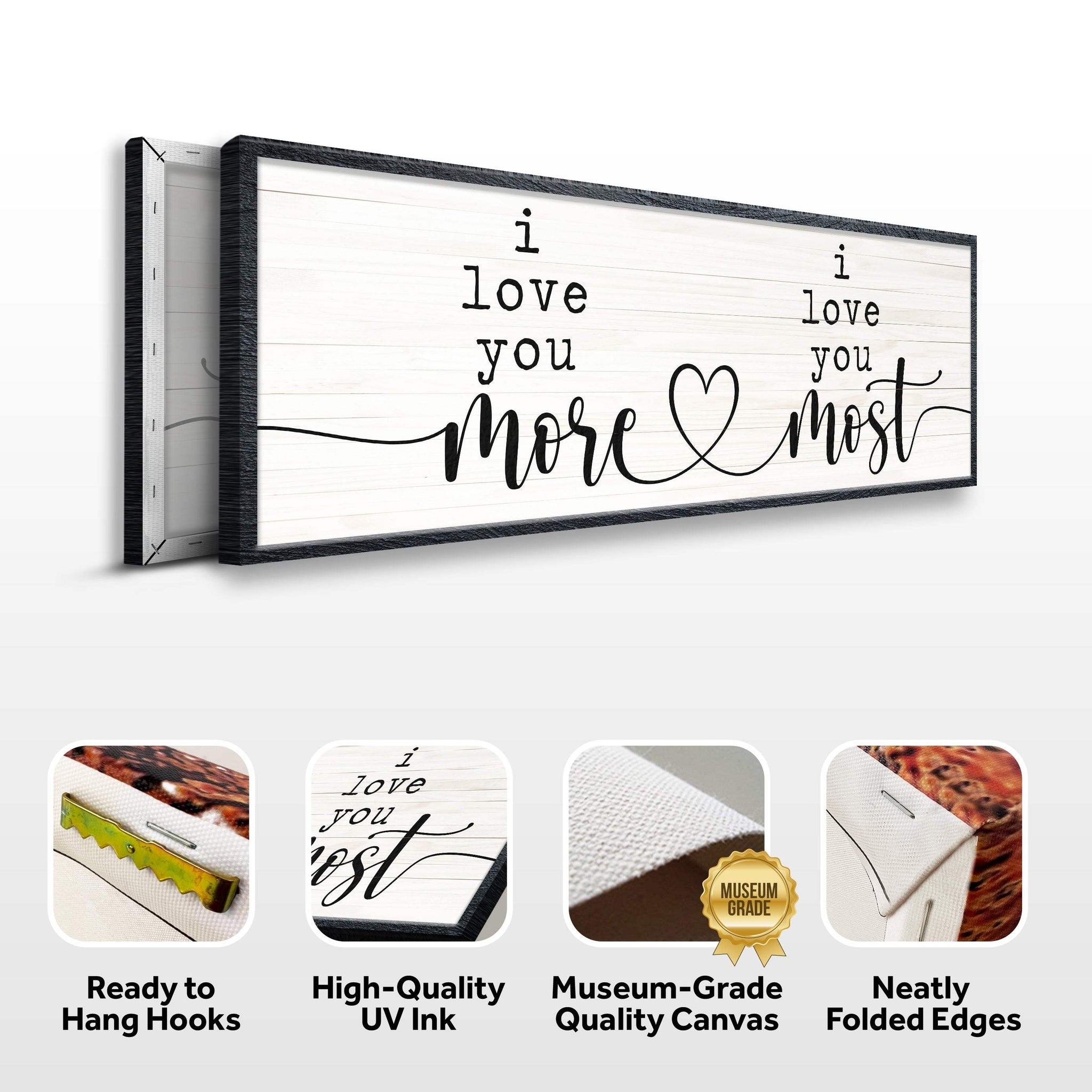 I Love You More I Love You Most Sign - Tailored Canvases - Flyclothing LLC