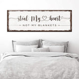 Steal My Heart Not My Blanket Sign - Tailored Canvases - Flyclothing LLC
