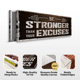 Be Stronger Than Your Excuses Sign - Tailored Canvases - Flyclothing LLC