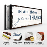 In All Things Give Thanks Sign II - Tailored Canvases - Flyclothing LLC