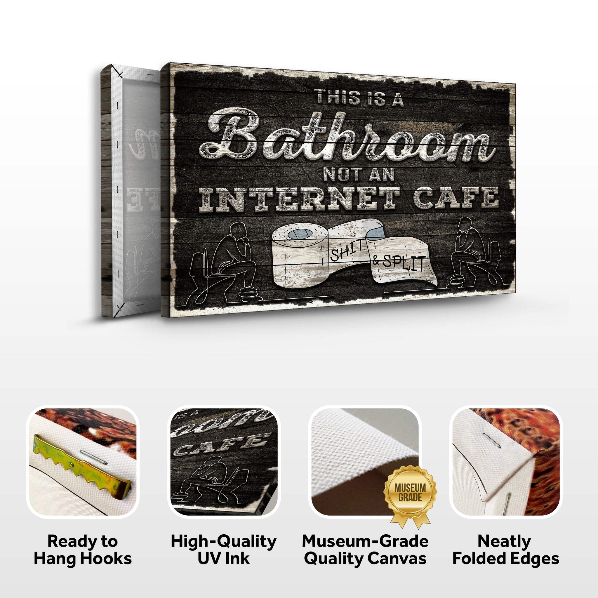 This Is A Bathroom Not An Internet Cafe Sign II - Tailored Canvases - Flyclothing LLC