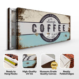 Coffee Is Always A Good Idea Sign - Tailored Canvases - Flyclothing LLC