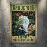 Gardening Because Murder Is Wrong Sign - Tailored Canvases - Flyclothing LLC