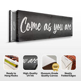 Come As You Are Sign II - Tailored Canvases - Flyclothing LLC