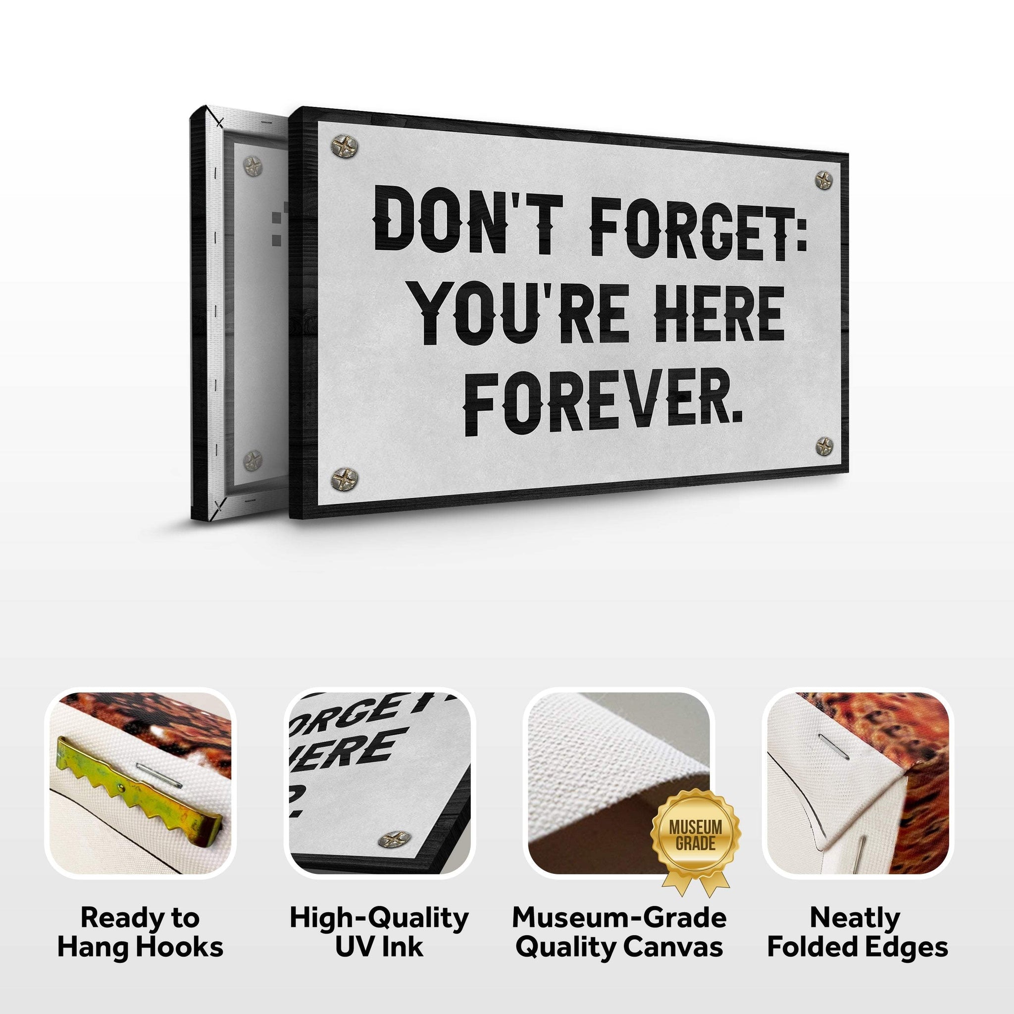 Don't Forget You're Here Forever Sign - Tailored Canvases - Flyclothing LLC