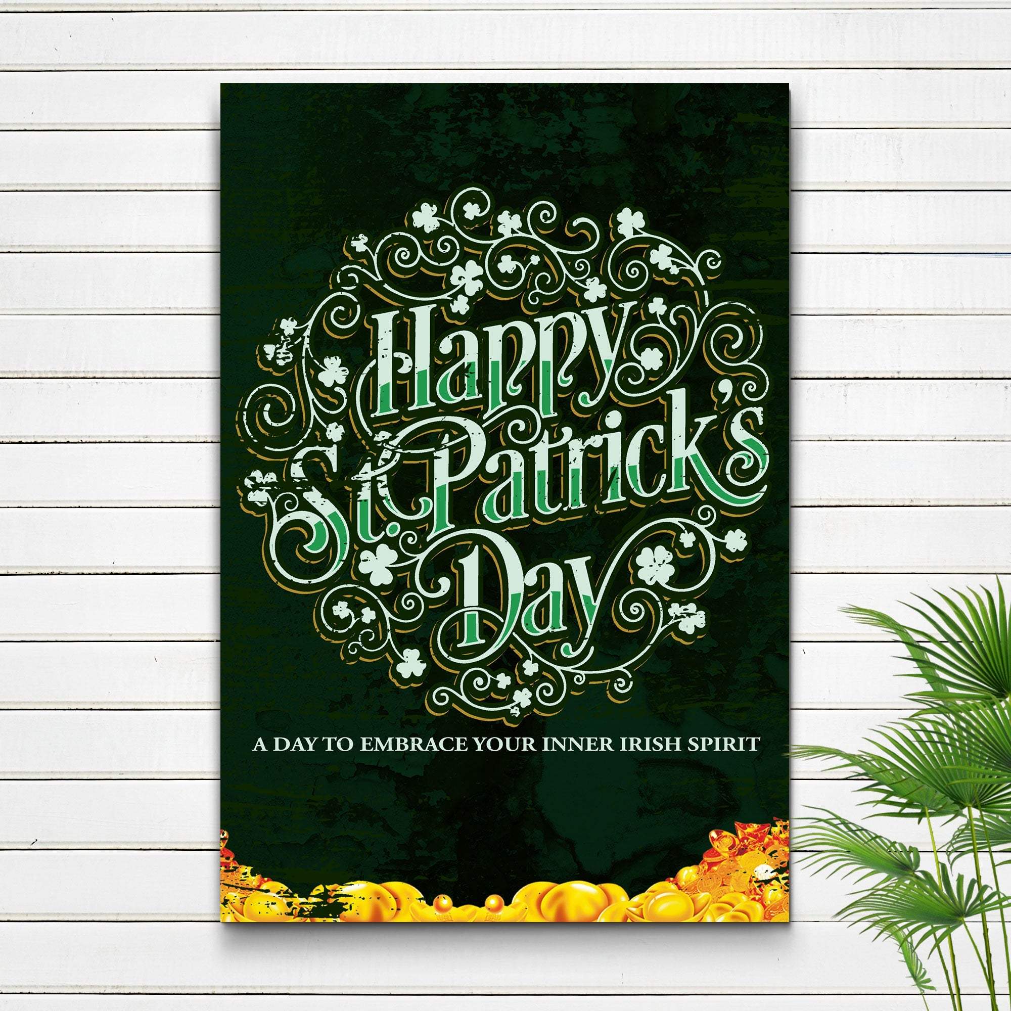 St. Patrick's Day, A Day To Embrace Your Inner Irish Spirit Sign - Tailored Canvases - Flyclothing LLC