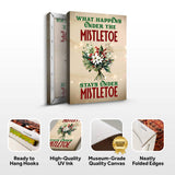 What Happens Under The Mistletoe Stays Under The Mistletoe Sign - Tailored Canvases - Flyclothing LLC