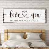 Love You To The Moon And Back Sign - Tailored Canvases - Flyclothing LLC