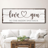 Love You To The Moon And Back Sign - Tailored Canvases - Flyclothing LLC